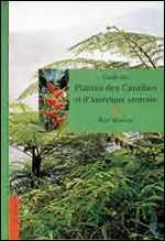 Guide des plantes des Carabes et d'Amrique Centrale